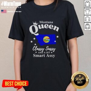 Classy and sassy ladies tee featuring 'Nice Montana Queen' design, perfect for bold and confident women.