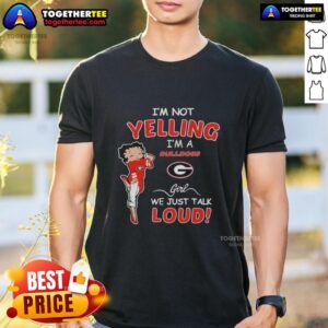 Alt Text: Top I'M Not Yelling I'M A Georgia Bulldogs Girl We Just Talk Loud T-Shirt with bold graphic design for fans.
