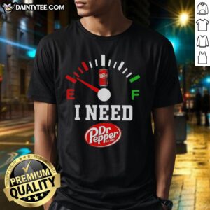 Original Fuel I Need Dr Pepper Est 1885 T-Shirt featuring vintage graphic design and classic logo for soft drink fans.