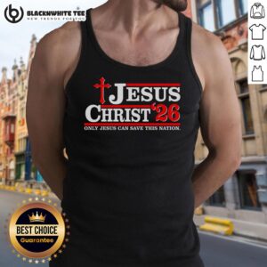 Top Jesus Christ 2026 tank top featuring the phrase 'Only Jesus Can Save This Nation' in bold lettering.