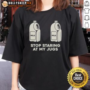 Good Two Milk Stop Staring at My Jugs Ladies Tee featuring humorous text on a stylish women's t-shirt design.