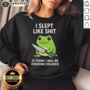Funny grumpy tired frog choosing violence sweatshirt design with a quirky cartoon frog and humorous text.