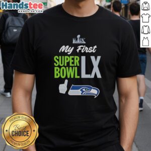 Alt Text: Original Seahawks Super Bowl My First Super Bowl LX T-Shirt featuring vibrant team colors and logo design.