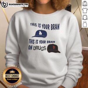 Premium Los Angeles Dodgers vs San Francisco Giants sweatshirt featuring 'This Is Your Brain On Drugs' design.