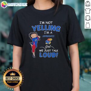 Alt Text: Kansas Jayhawks girls tee 'I'm Not Yelling, We Just Talk Loud' - stylish women's shirt for proud fans.