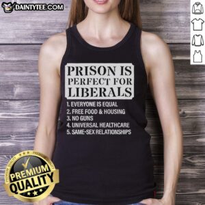 Original Prison is Perfect for Liberals tank top featuring bold graphics and a trendy design for casual wear.