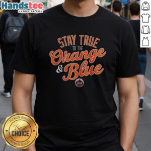 Premium New York Mets Stay True To The Orange And Blue T-Shirt featuring vibrant team colors and logo for fans.