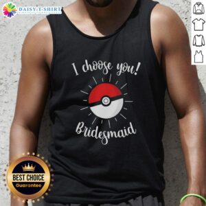 Nice Pokemon I Choose You Bridesmaid Tank Top featuring vibrant graphics, perfect for bridesmaid attire and Pokemon fans.