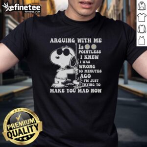 Funny Snoopy arguing design on a t-shirt, featuring the phrase 'Arguing With Me Is Pointless' for humor lovers.