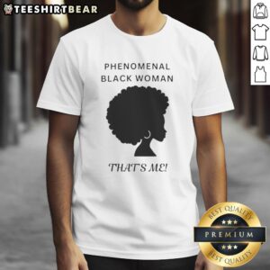 Alt Text: Top Phenomenal Woman Black Woman That's Me T-Shirt design featuring empowering quote and stylish typography.