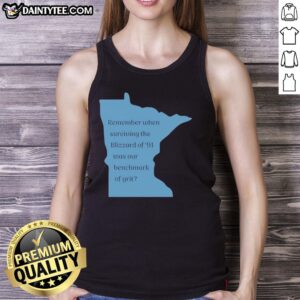Good Remember When Surviving the Blizzard of 91 Was Our Benchmark of Grit Tank Top featuring a vintage snowy design.