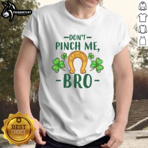Pretty Don't Pinch Me Bro St Patrick's Day T-Shirt featuring a horseshoe and shamrock design, perfect for festive celebrations.