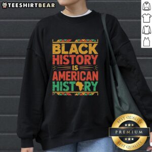 Alt Text: Vintage sweatshirt featuring Black History is American History design, celebrating cultural heritage and unity.
