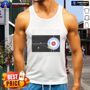 Top 'What Part Of Don't You Understand' Tank Top in trendy font, perfect for casual wear and showcasing a humorous message.