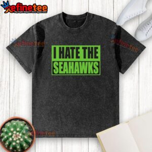 Pretty I Hate The Seahawks washed t-shirt featuring a stylish design for fans expressing their team rivalry.