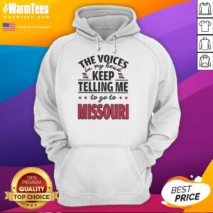 Alt Text: Funny hoodie featuring 'The Voices In My Head Keep Telling Me To Go To Missouri' design, perfect for casual wear.