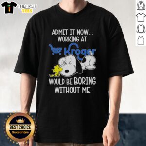 Top Snoopy and Woodstock X Kroger T-shirt featuring 'Life Would Be Boring Without Me' design for fans of Peanuts.