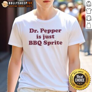 Original Dr Pepper Is Just BBQ Sprite Letter T-Shirt featuring a fun graphic design and vibrant colors for casual wear.