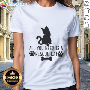 Alt Text: Official All You Need Is Rescue Cat Ladies Tee featuring a playful cat graphic, perfect for cat lovers and rescue advocates.