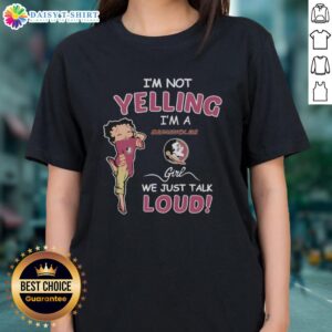 Florida State Seminoles ladies tee featuring 'I'm Not Yelling, We Just Talk Loud' design, perfect for passionate fans.