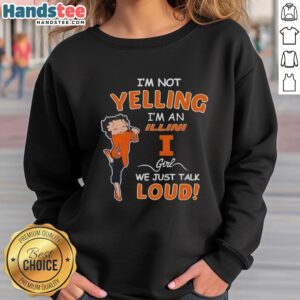 Illinois Fighting Illini girl wearing a 'Not Yelling, Just Talking Loud' sweatshirt, showcasing team spirit.