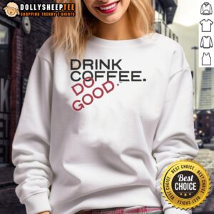 Cozy Awesome Drink Coffee Do Good sweatshirt displayed on a hanger, showcasing its vibrant design and soft fabric.