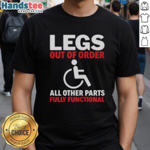 Alt Text: Official Legs Out Of Order T-Shirt showcasing a humorous design with text, perfect for those with a playful spirit.