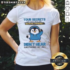 Hot Penguin Ladies Tee featuring the phrase 'Your Secrets Are Safe With Me' for fun and stylish casual wear.