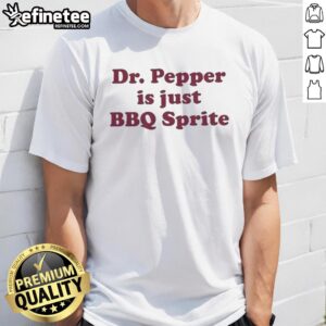 Alt Text: Premium Dr Pepper Is Just BBQ Sprite Letter T-Shirt design featuring vibrant colors and playful typography.