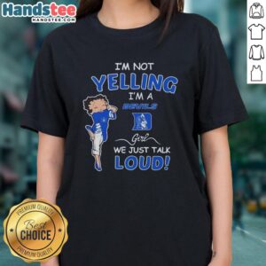 Pretty I'm Not Yelling, I'm Duke Blue Devils Girl Tee for loud ladies, showcasing team spirit and casual style.