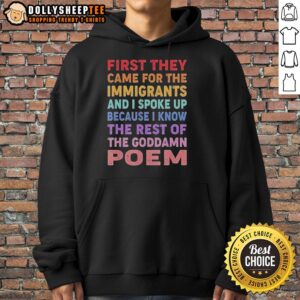 Alt Text: Colorful text hoodie featuring the quote First they came for the immigrants, and I spoke up for social justice awareness.