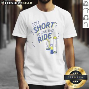 Nice Too Short To Ride This Ride T-Shirt featuring playful design and vibrant colors for fun-loving enthusiasts.