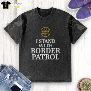 Top I Stand With Border Patrol Washed T-Shirt in vintage style, showcasing support for border patrol efforts.