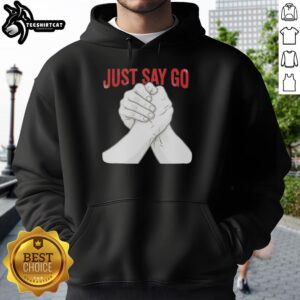 Premium Just Say Go Arm Wrestling Pro Grip Strength Hoodie in black, showcasing a strong design for arm wrestling enthusiasts.