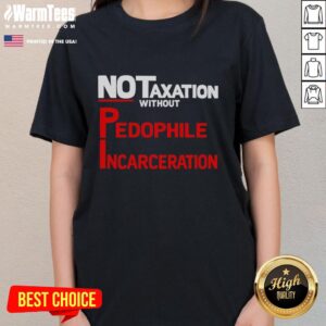 Official No Taxation Without Pedophile Incarceration T-Shirt - Image 3