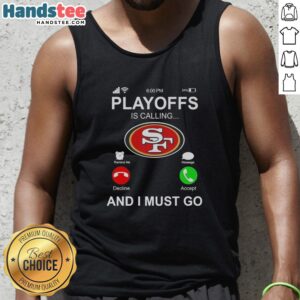 Stylish tank top featuring 'Good San Francisco 49ers Playoffs Is Calling' design, perfect for game day fashion.
