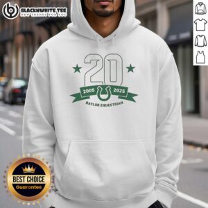 Good Baylor Equestrian 20 Years 2005-2025 hoodie featuring a stylish design celebrating 20 years of equestrian excellence.