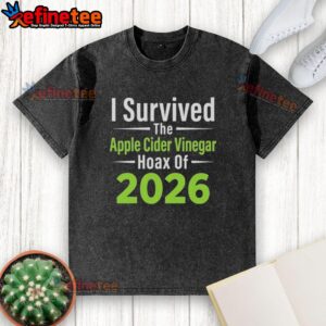 Pretty I Survived The Apple Cider Vinegar Hoax of 2026 washed t-shirt, featuring a playful design and vibrant colors.