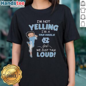 Alt Text: Pretty Im Not Yelling I'm A North Carolina Tar Heels Girl graphic tee, perfect for passionate fans and game day spirit.