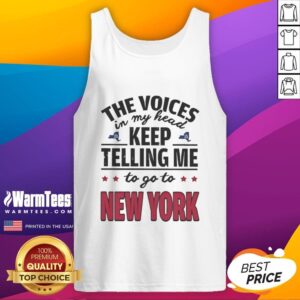 Funny tank top featuring 'The Voices In My Head Keep Telling Me To Go To New York' slogan, perfect for casual wear.