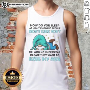 Funny tank top featuring gnomes with the phrase, How do you sleep at night? Me without underwear! Perfect for casual wear.