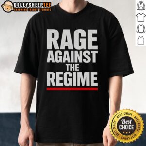 Alt Text: Premium Rage Again The Regime Quote T-Shirt featuring bold text and stylish design for expressive fashion lovers.