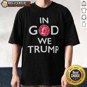Original In God We Trump T-Shirt featuring bold lettering and patriotic colors, perfect for supporters of Trump.