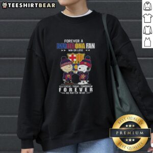 Awesome Charlie Brown and Snoopy Forever Barcelona fan sweatshirt, perfect for win or lose supporters.