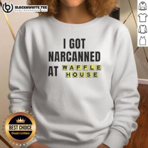 Good I Got Narcanned at Waffle House sweatshirt featuring a humorous design perfect for fans of funny restaurant attire.