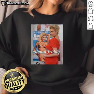 Hot Kate Upton Si Almost Friday sweatshirt in casual style, perfect for cozy weekends and laid-back fashion.