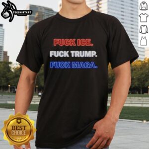 Good Fck Ice Fck Trump Fck Maga T-Shirt featuring bold text design, perfect for expressing anti-Trump sentiments.
