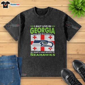 Official Seattle Seahawks I May Live In Georgia But On Gameday My Heart T-Shirt, perfect for Seahawks fans.