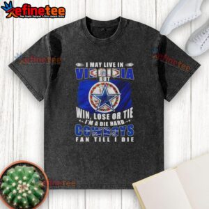Top I May Live In Virginia But Win Lose Or Tie I'm A Die Hard Dallas Cowboys Fan Till I Die Football Flag T-Shirt - Image 6