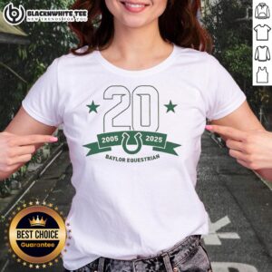Good Baylor Equestrian 20 Years 2005-2025 Ladies Tee featuring a stylish design celebrating 20 years of equestrian excellence.